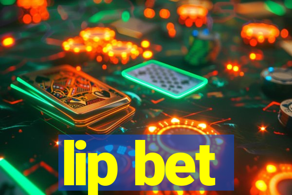 lip bet